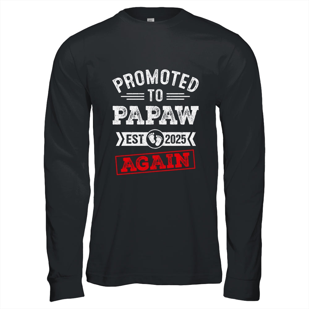 Promoted To Papaw Again 2025 Pregnancy Announcement Shirt & Hoodie | siriusteestore