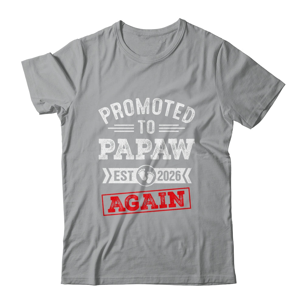 Promoted To Papaw Again 2026 Pregnancy Announcement Shirt & Hoodie | siriusteestore