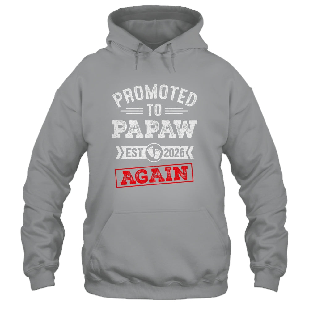 Promoted To Papaw Again 2026 Pregnancy Announcement Shirt & Hoodie | siriusteestore