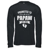 Promoted To Papaw Est 2025 Fathers Day First Time New Papaw Shirt & Hoodie | siriusteestore