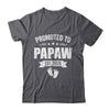 Promoted To Papaw Est 2026 Fathers Day First Time New Papaw Shirt & Hoodie | siriusteestore