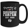 Promoted To Pawpaw Est 2025 Funny First Time Fathers Day Mug | siriusteestore