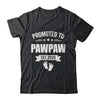 Promoted To Pawpaw Est 2026 Fathers Day First Time New Shirt & Hoodie | siriusteestore