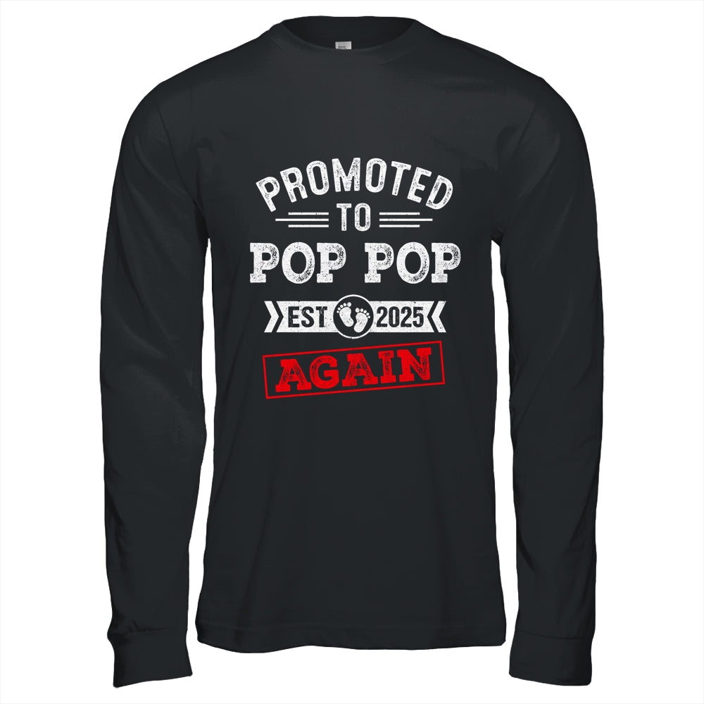 Promoted To Pop Pop Again 2025 Pregnancy Announcement Shirt & Hoodie | siriusteestore