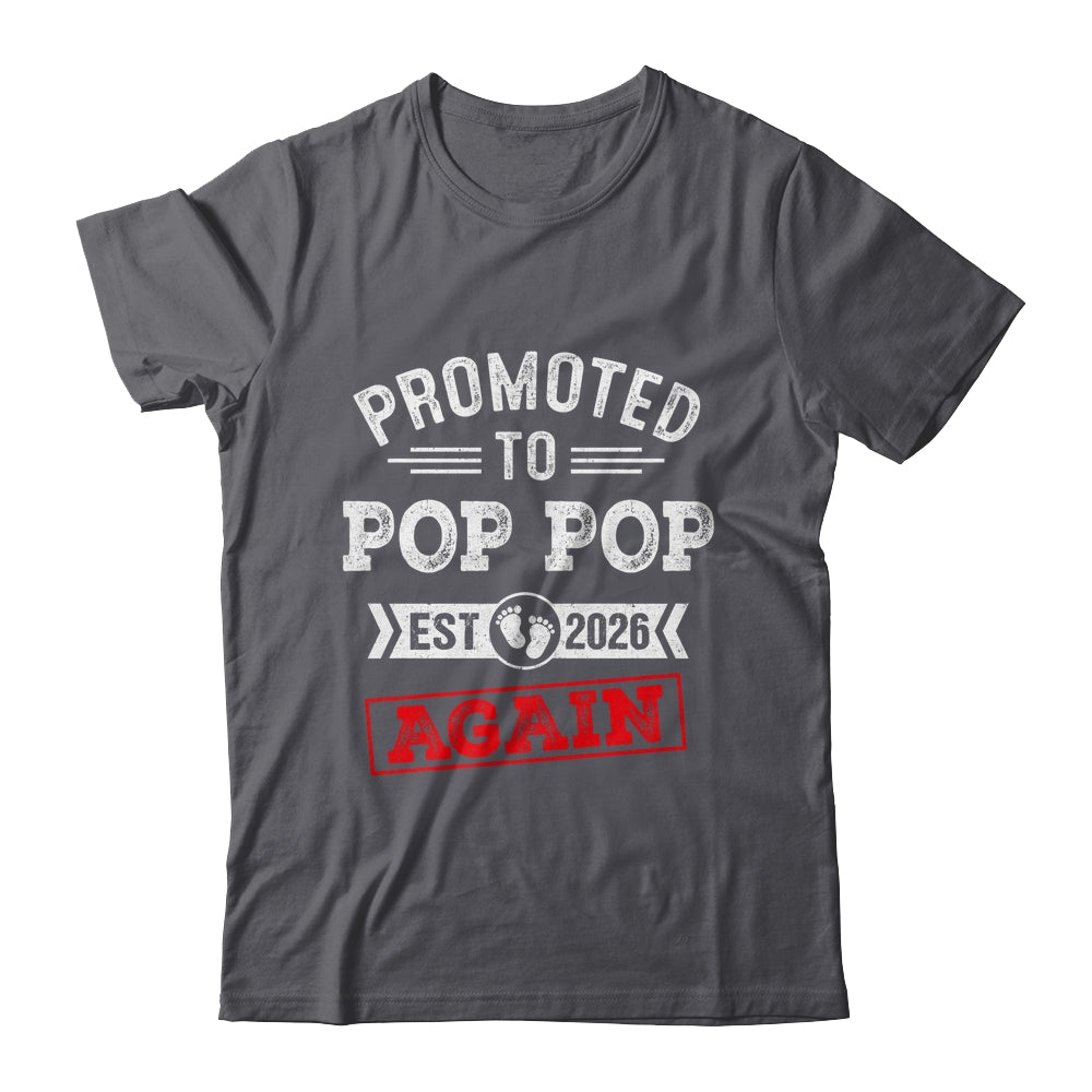 Promoted To Pop Pop Again 2026 Pregnancy Announcement Shirt & Hoodie | siriusteestore