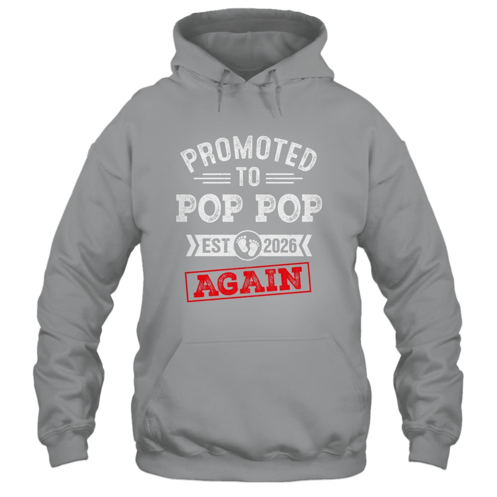 Promoted To Pop Pop Again 2026 Pregnancy Announcement Shirt & Hoodie | siriusteestore