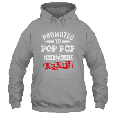 Promoted To Pop Pop Again 2026 Pregnancy Announcement Shirt & Hoodie | siriusteestore