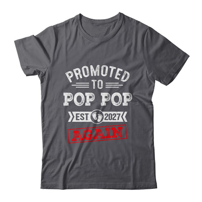 Promoted To Pop Pop Again 2027 Pregnancy Announcement Shirt & Hoodie | siriusteestore