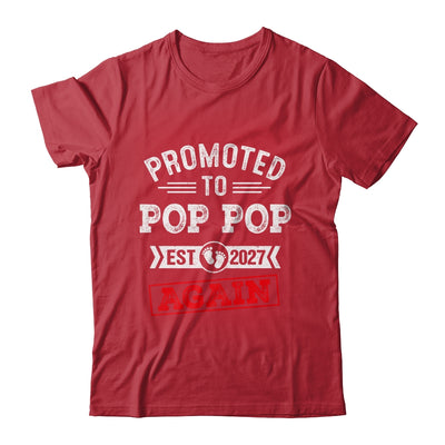 Promoted To Pop Pop Again 2027 Pregnancy Announcement Shirt & Hoodie | siriusteestore