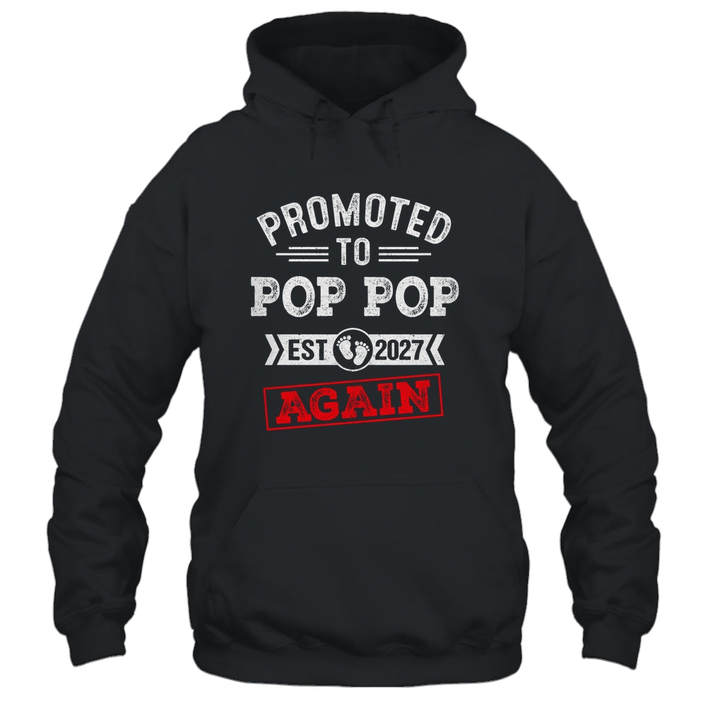 Promoted To Pop Pop Again 2027 Pregnancy Announcement Shirt & Hoodie | siriusteestore