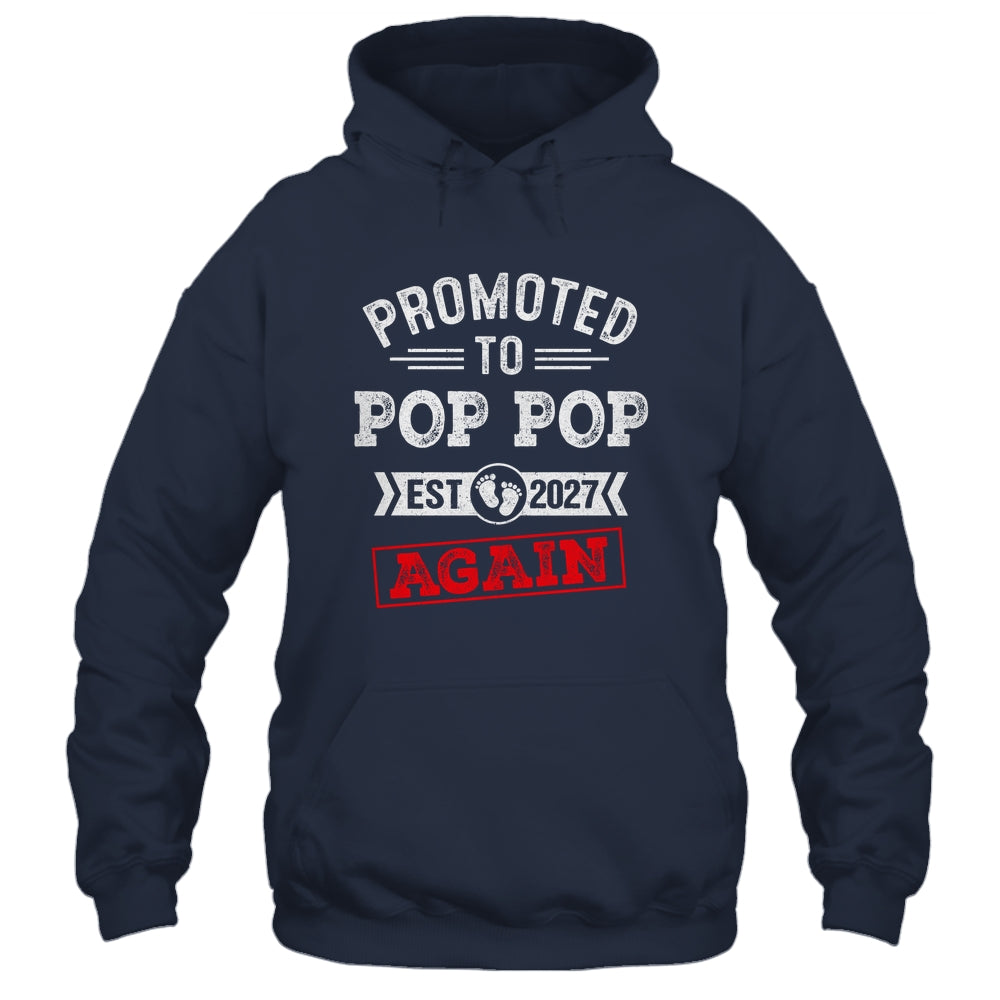 Promoted To Pop Pop Again 2027 Pregnancy Announcement Shirt & Hoodie | siriusteestore