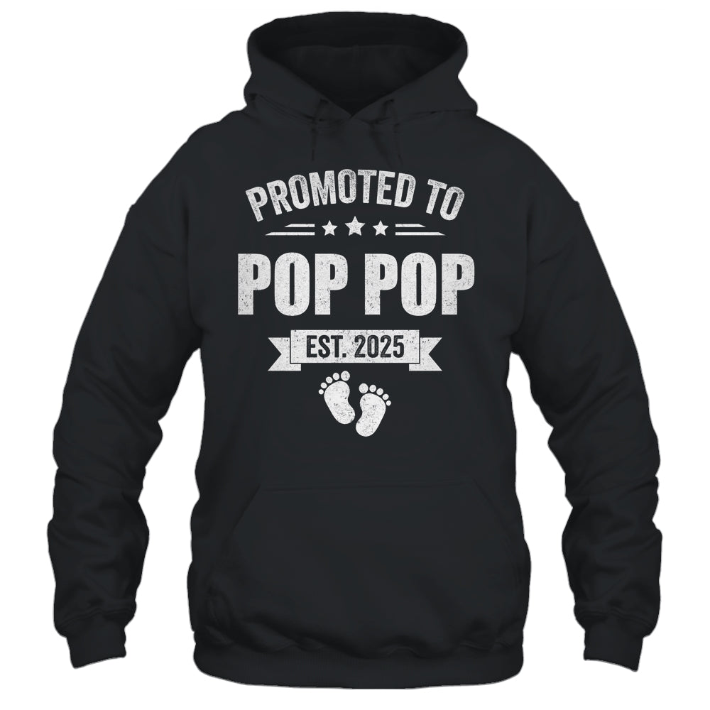 Promoted To Pop Pop Est 2025 Fathers Day First Time New Shirt & Hoodie | siriusteestore