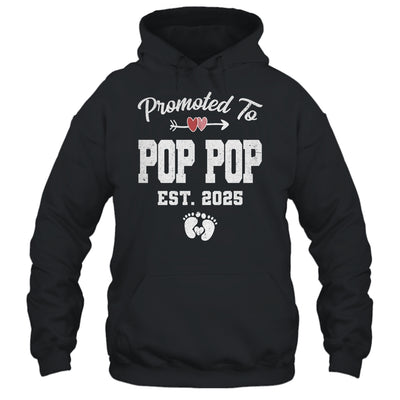 Promoted To Pop Pop Est 2025 Funny First Time Fathers Day Shirt & Hoodie | siriusteestore