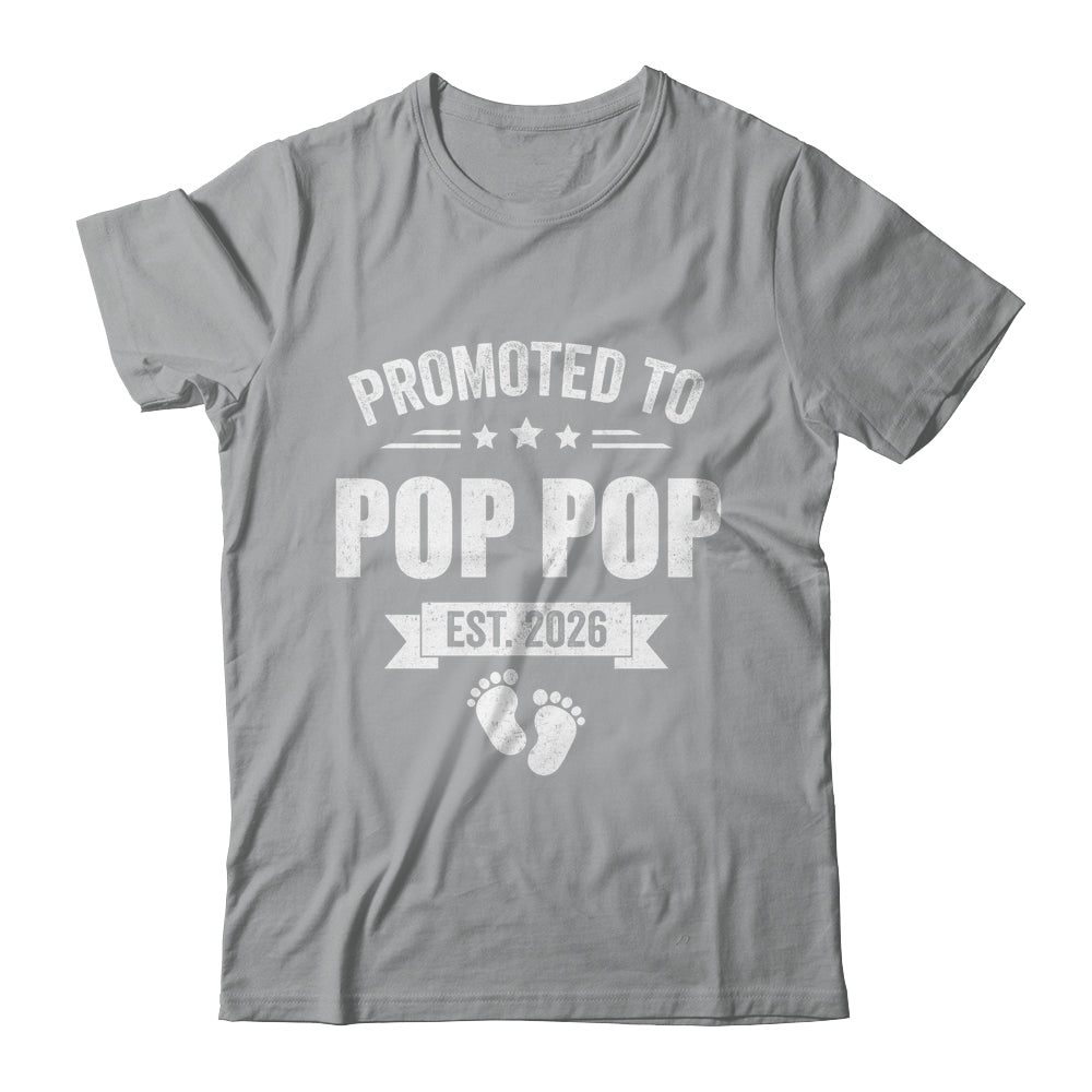 Promoted To Pop Pop Est 2026 Fathers Day First Time New Shirt & Hoodie | siriusteestore