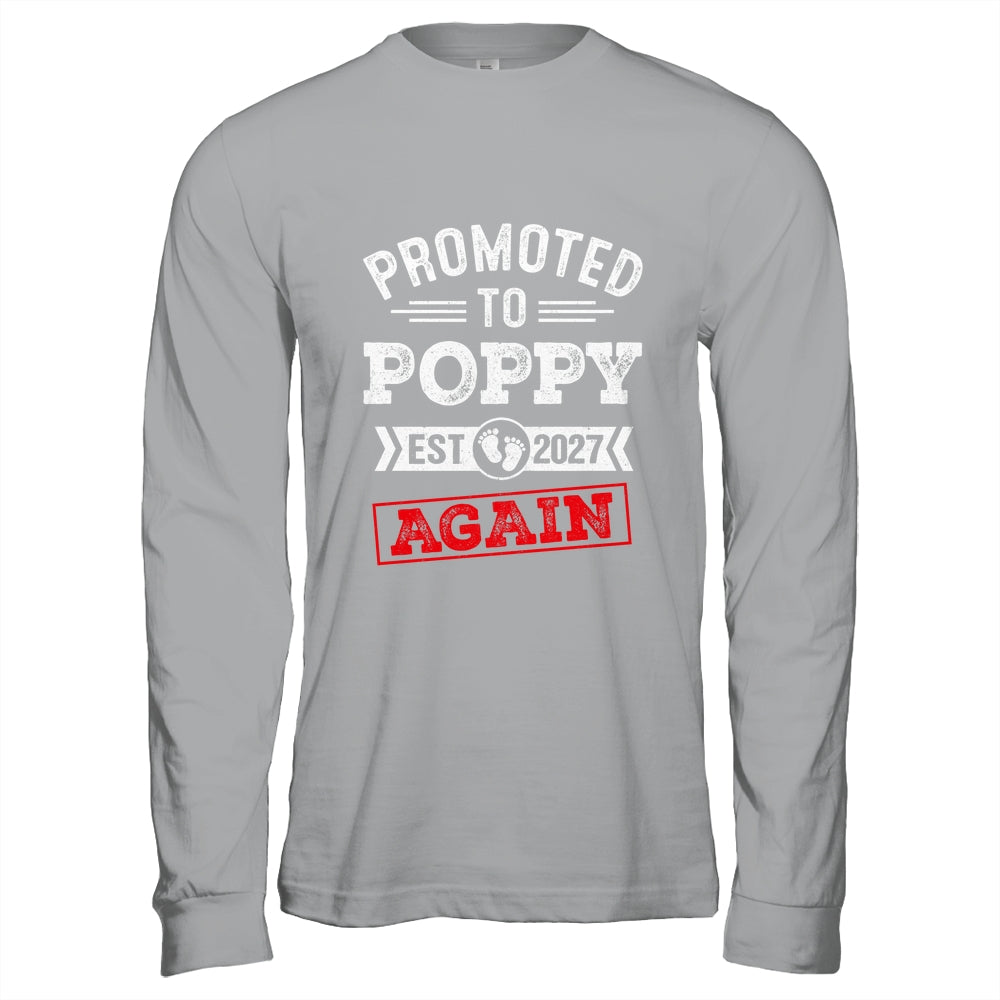 Promoted To Poppy Again 2027 Pregnancy Announcement Shirt & Hoodie | siriusteestore