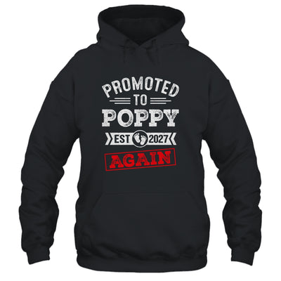 Promoted To Poppy Again 2027 Pregnancy Announcement Shirt & Hoodie | siriusteestore