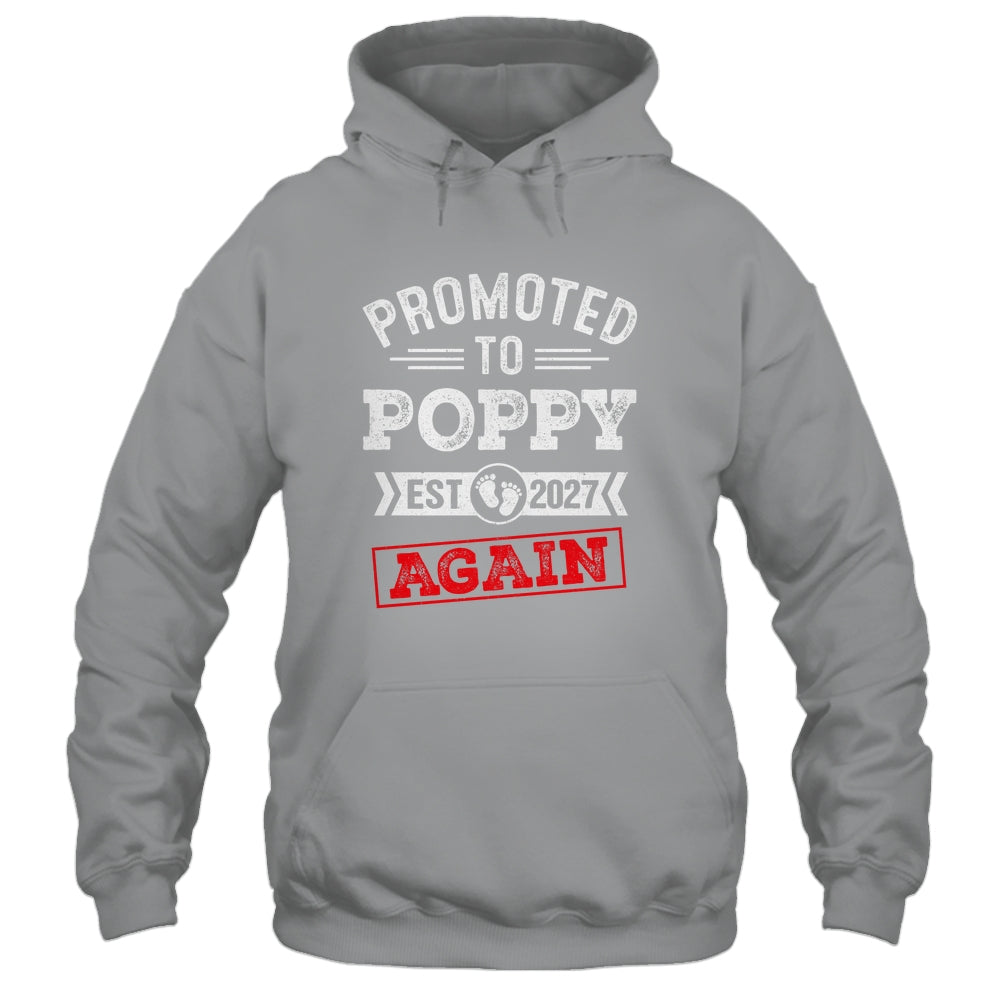 Promoted To Poppy Again 2027 Pregnancy Announcement Shirt & Hoodie | siriusteestore