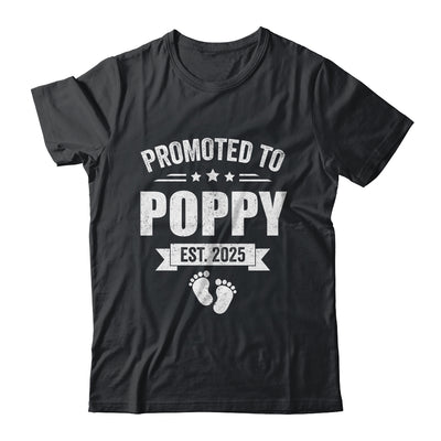 Promoted To Poppy Est 2025 Fathers Day First Time New Poppy Shirt & Hoodie | siriusteestore