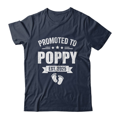 Promoted To Poppy Est 2025 Fathers Day First Time New Poppy Shirt & Hoodie | siriusteestore
