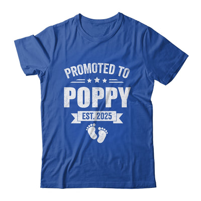 Promoted To Poppy Est 2025 Fathers Day First Time New Poppy Shirt & Hoodie | siriusteestore