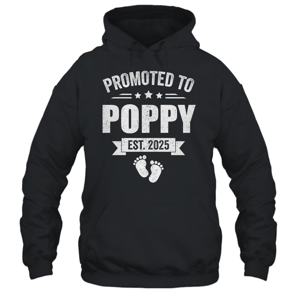 Promoted To Poppy Est 2025 Fathers Day First Time New Poppy Shirt & Hoodie | siriusteestore