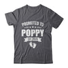 Promoted To Poppy Est 2026 Fathers Day First Time New Poppy Shirt & Hoodie | siriusteestore