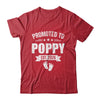 Promoted To Poppy Est 2026 Fathers Day First Time New Poppy Shirt & Hoodie | siriusteestore