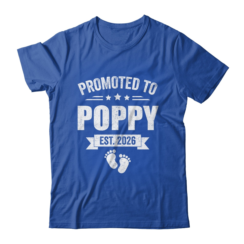 Promoted To Poppy Est 2026 Fathers Day First Time New Poppy Shirt & Hoodie | siriusteestore
