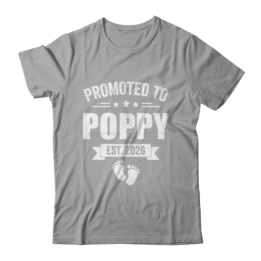 Promoted To Poppy Est 2026 Fathers Day First Time New Poppy Shirt & Hoodie | siriusteestore