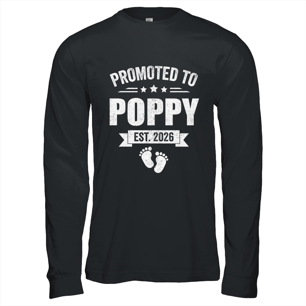 Promoted To Poppy Est 2026 Fathers Day First Time New Poppy Shirt & Hoodie | siriusteestore