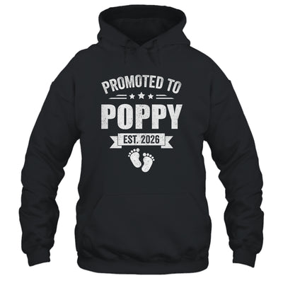 Promoted To Poppy Est 2026 Fathers Day First Time New Poppy Shirt & Hoodie | siriusteestore