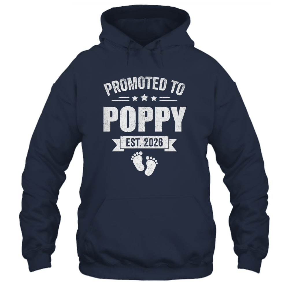 Promoted To Poppy Est 2026 Fathers Day First Time New Poppy Shirt & Hoodie | siriusteestore