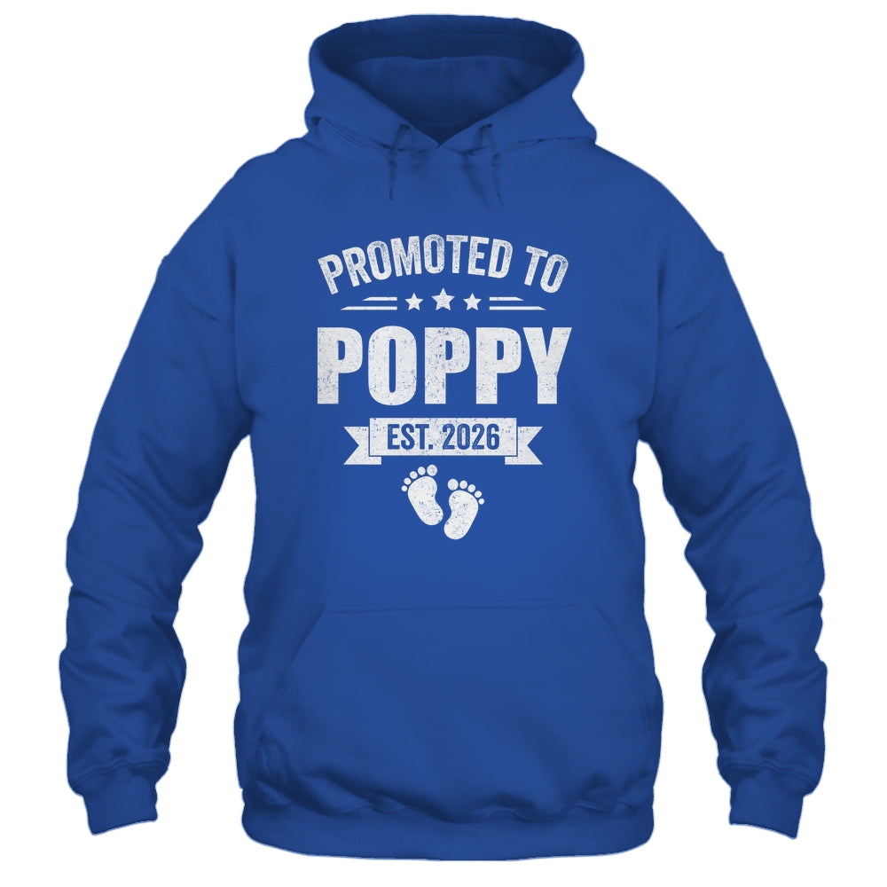 Promoted To Poppy Est 2026 Fathers Day First Time New Poppy Shirt & Hoodie | siriusteestore