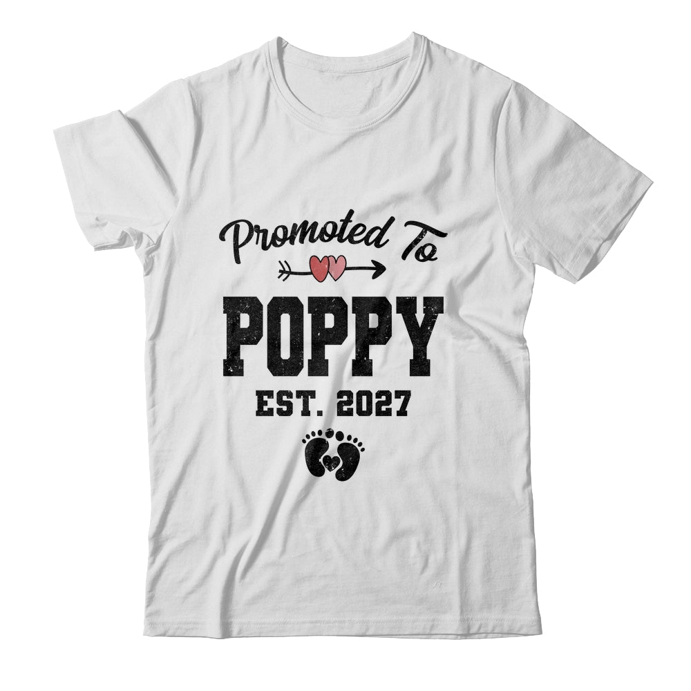 Promoted To Poppy Est 2027 First Time Fathers Day Shirt & Hoodie | siriusteestore
