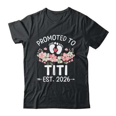 Promoted To Titi 2026 First Time Floral New Titi Shirt & Hoodie | siriusteestore