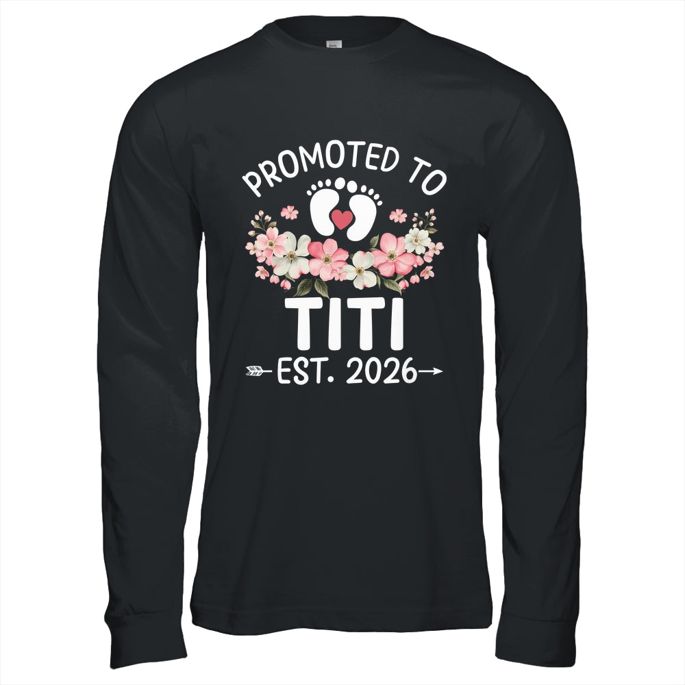 Promoted To Titi 2026 First Time Floral New Titi Shirt & Hoodie | siriusteestore