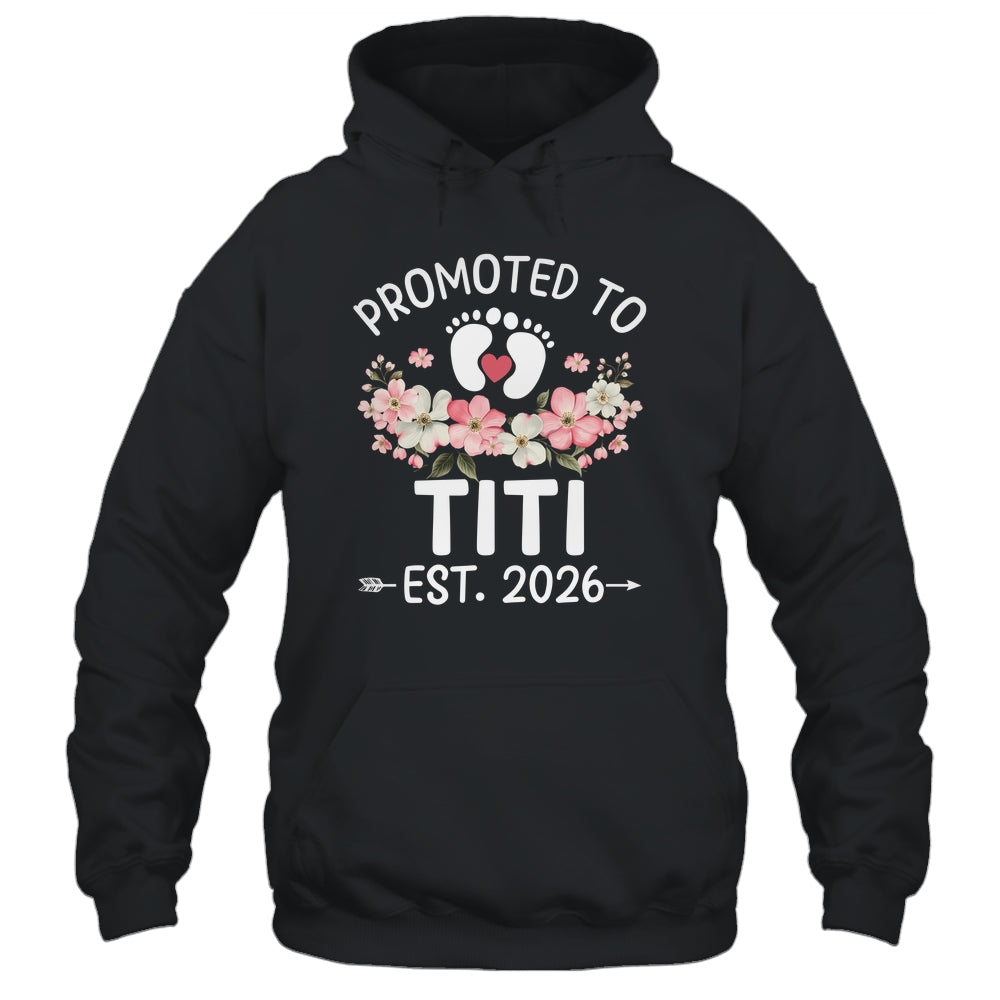 Promoted To Titi 2026 First Time Floral New Titi Shirt & Hoodie | siriusteestore