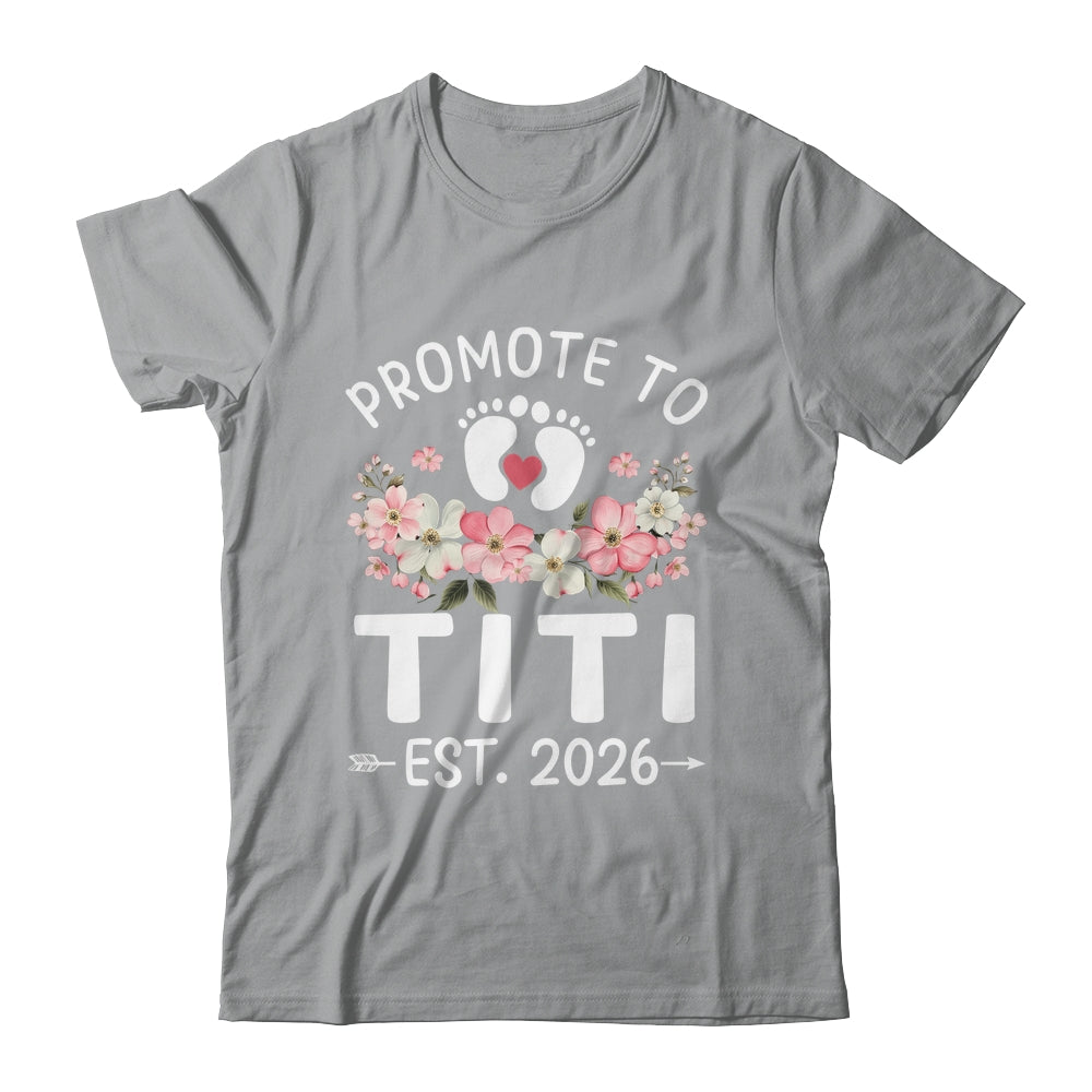 Promoted To Titi 2026 First Time Floral New Titi Shirt & Hoodie | siriusteestore