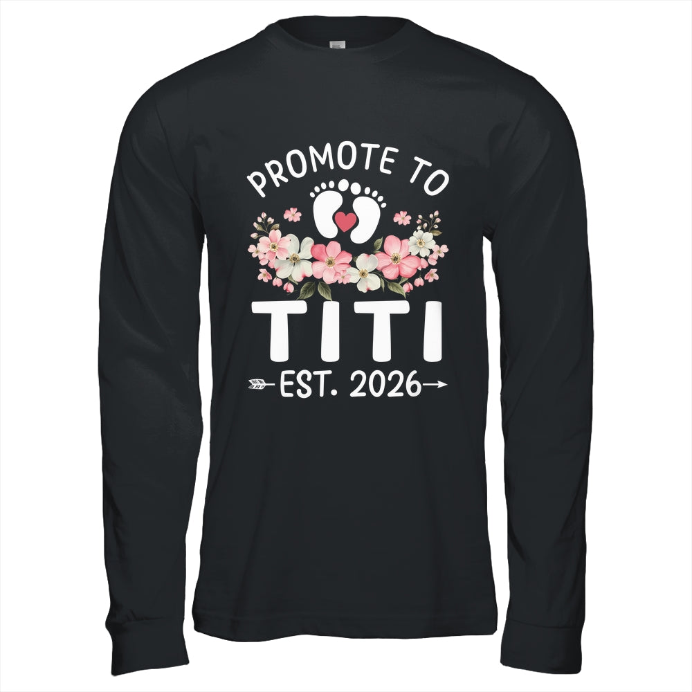 Promoted To Titi 2026 First Time Floral New Titi Shirt & Hoodie | siriusteestore
