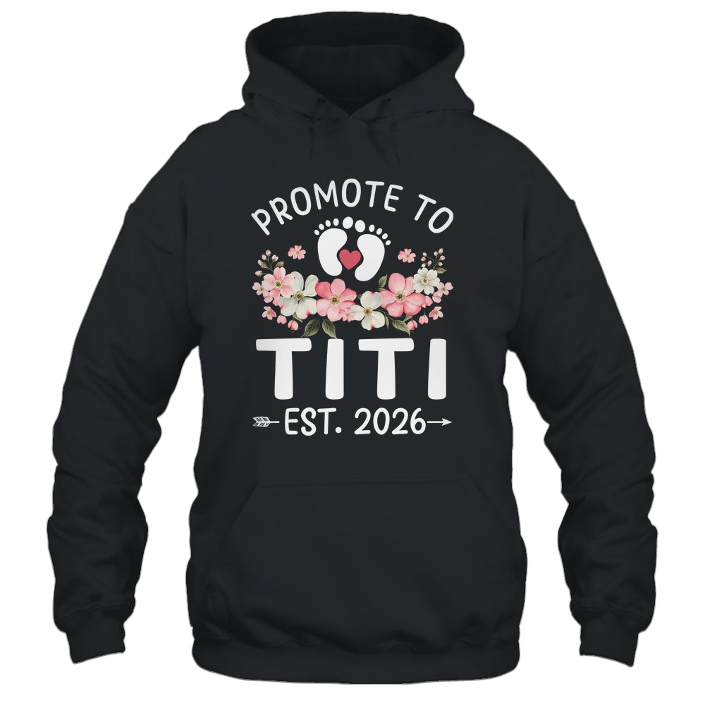 Promoted To Titi 2026 First Time Floral New Titi Shirt & Hoodie | siriusteestore