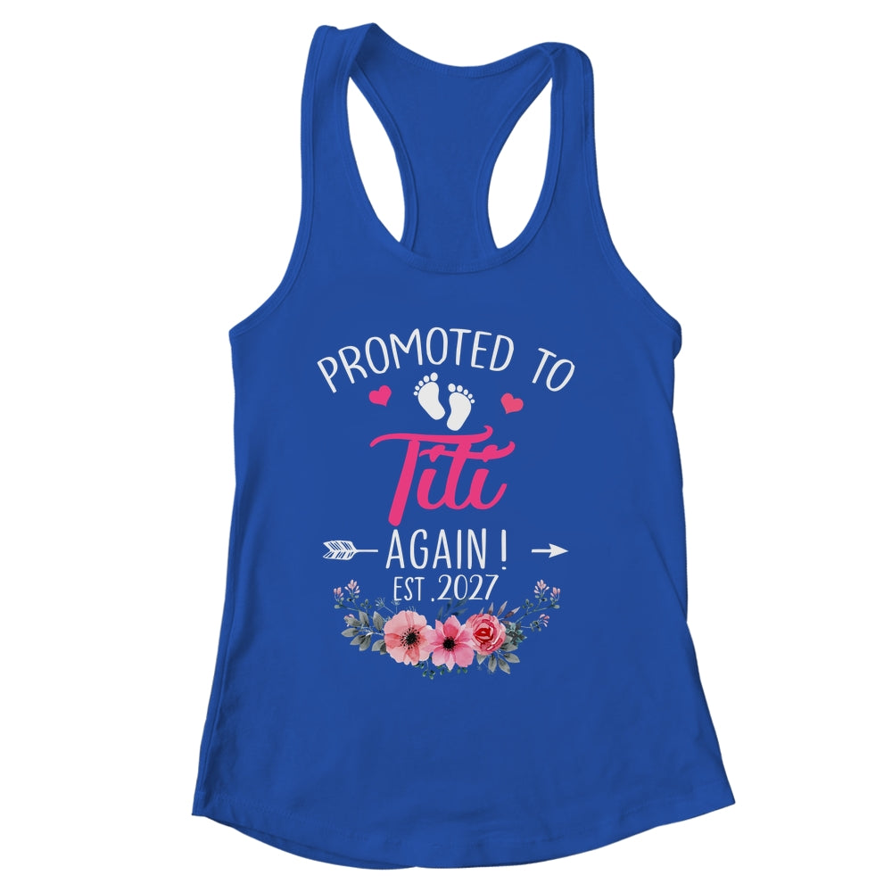 Promoted To Titi Again Est 2027 Mothers Day Shirt & Tank Top | siriusteestore