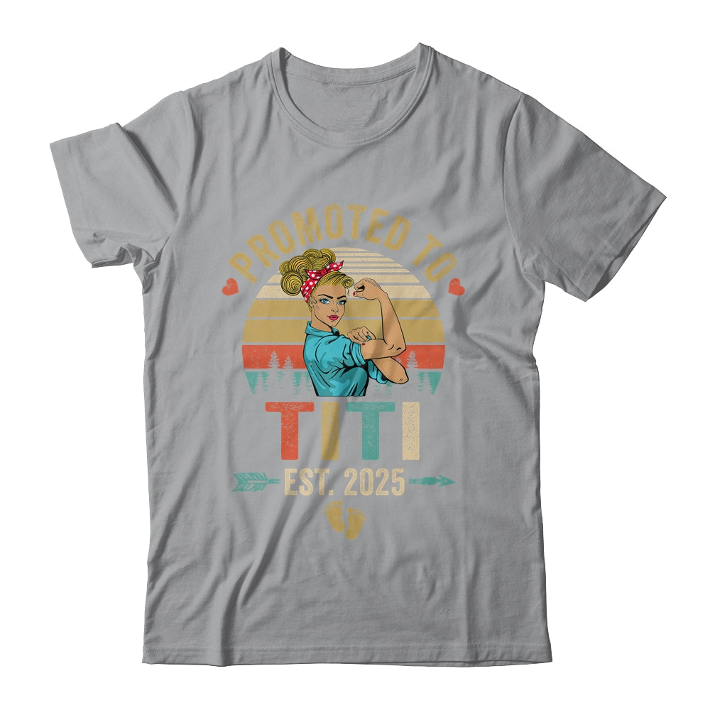 Promoted To Titi Est 2025 Retro First Time Titi Shirt & Tank Top | siriusteestore