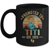 Promoted To Titi Est 2025 Retro First Time Titi Mug | siriusteestore