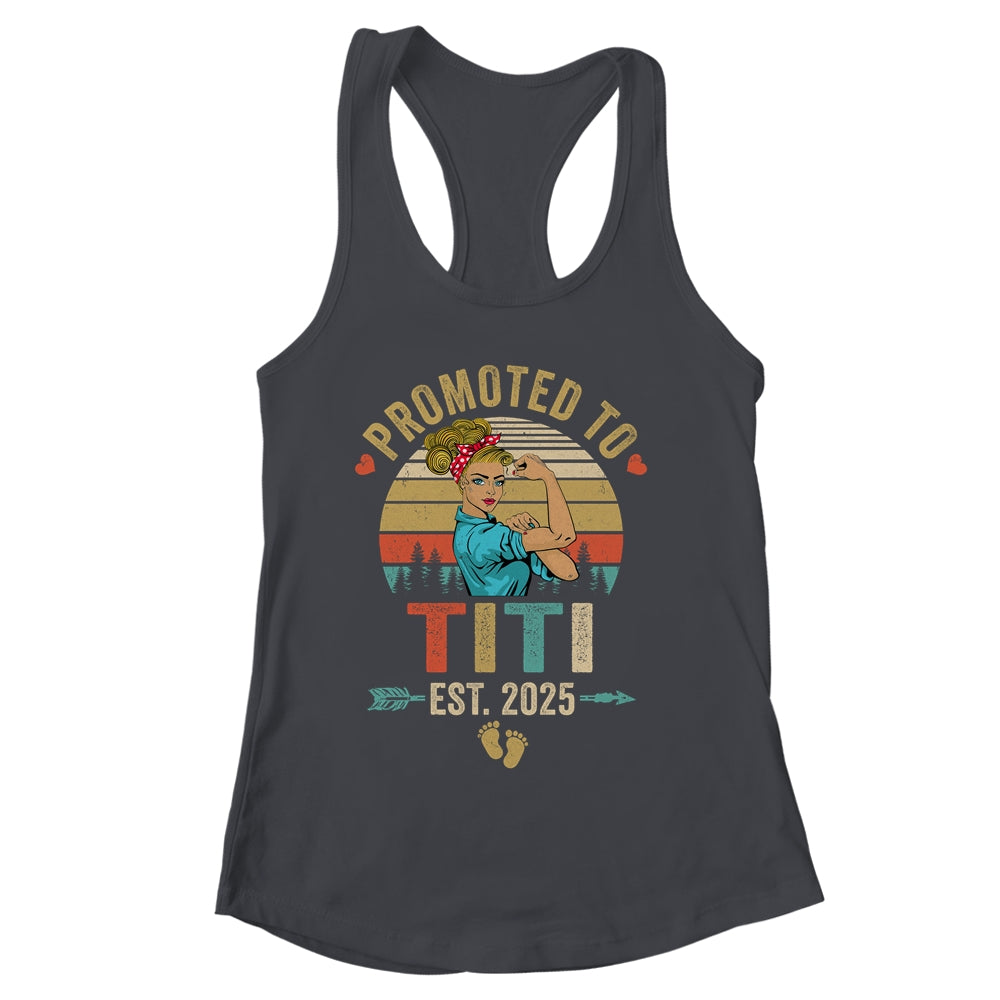Promoted To Titi Est 2025 Retro First Time Titi Shirt & Tank Top | siriusteestore