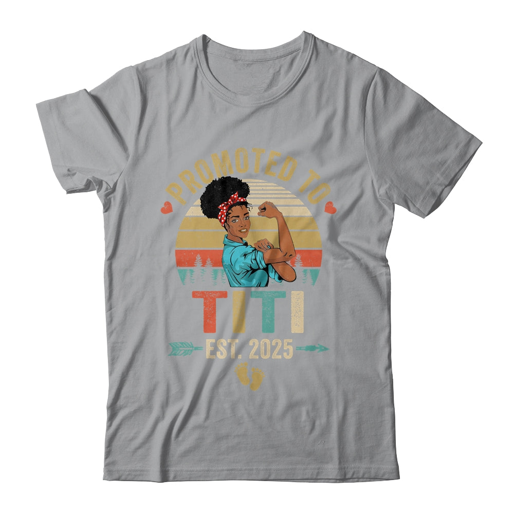 Promoted To Titi Est 2025 Vintage First Time Titi Shirt & Tank Top | siriusteestore