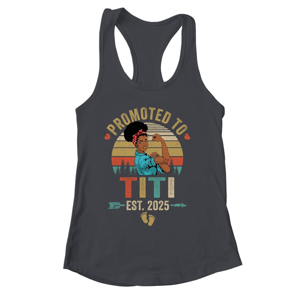 Promoted To Titi Est 2025 Vintage First Time Titi Shirt & Tank Top | siriusteestore