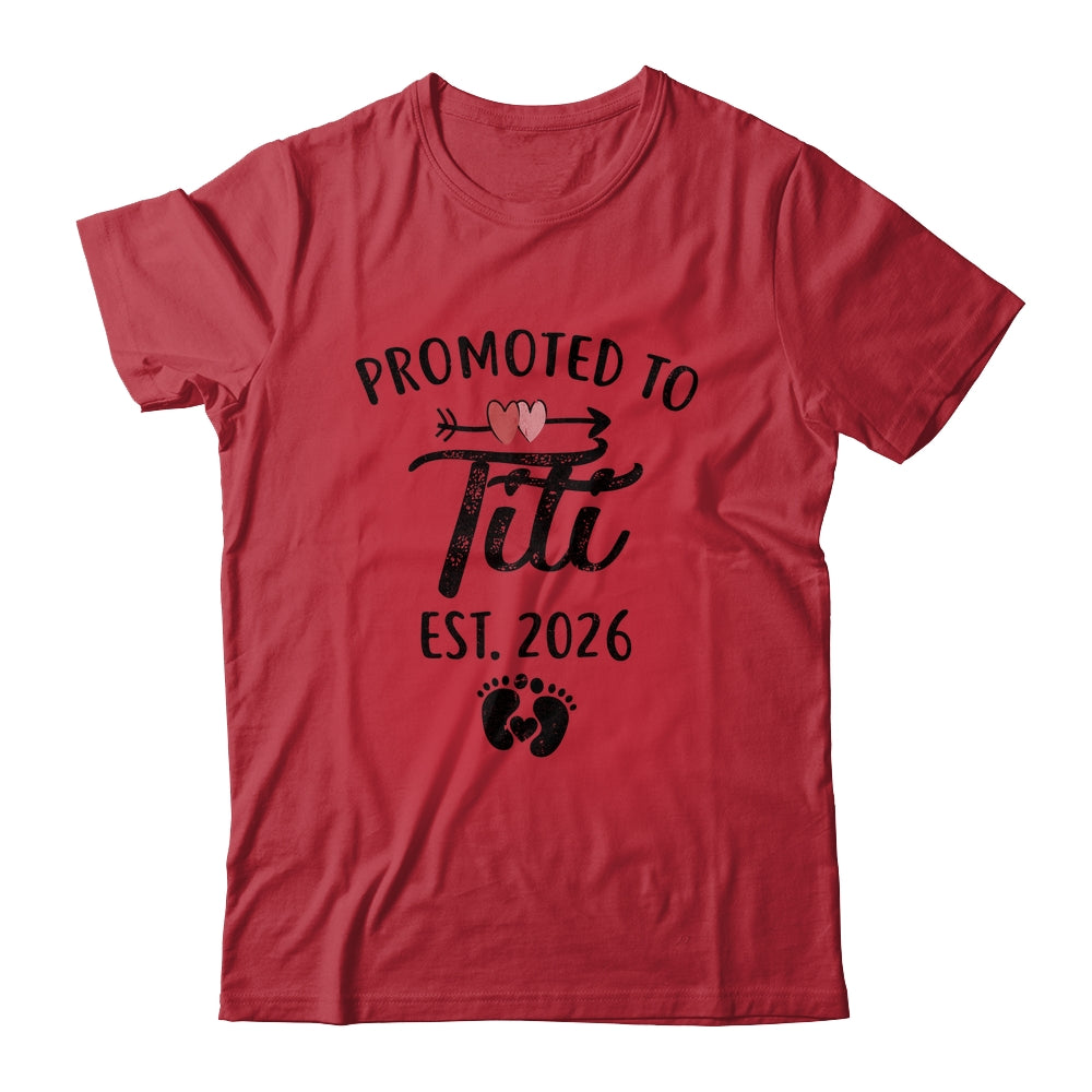 Promoted To Titi Est 2026 First Time Mothers Day Shirt & Hoodie | siriusteestore