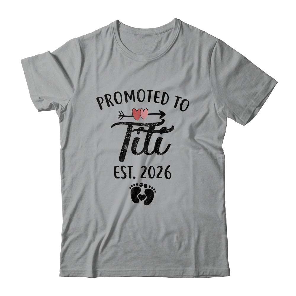Promoted To Titi Est 2026 First Time Mothers Day Shirt & Hoodie | siriusteestore