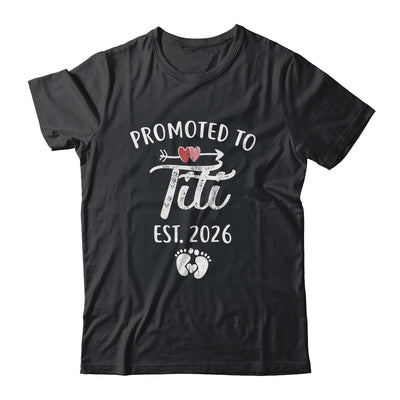 Promoted To Titi Est 2026 Funny First Time Mothers Day Shirt & Hoodie | siriusteestore