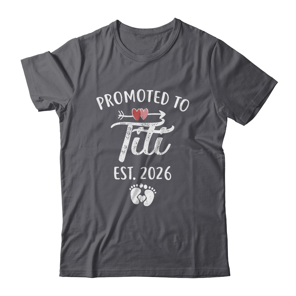 Promoted To Titi Est 2026 Funny First Time Mothers Day Shirt & Hoodie | siriusteestore